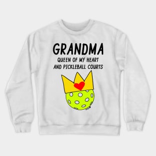 Grandma Queen of My Heart and Pickleball Courts Crewneck Sweatshirt